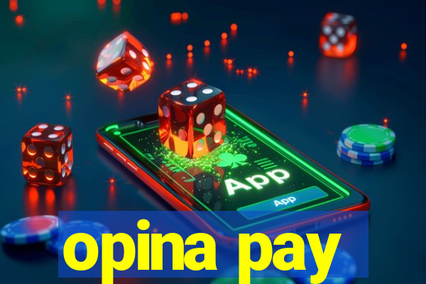 opina pay
